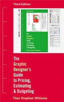 The graphic designer's guide to pricing, estimating & budgeting /