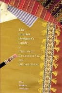 The interior designer's guide to pricing, estimating, and budgeting /