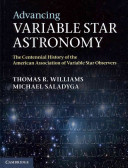 Advancing Variable Star Astronomy : The Centennial History of the American Association of Variable Star Observers /