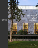 The architecture of the Barnes Foundation : gallery in a garden, garden in a gallery /