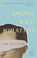 Among the wild mulattos and other tales /