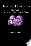 Hearths of darkness : the family in the American horror film /