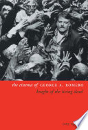 The cinema of George A. Romero : knight of the living dead /