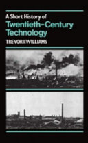 A short history of twentieth-century technology c. 1900-c. 1950 /