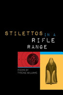 Stilettos in a rifle range : poems /