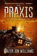 The Praxis : dread empire's fall /