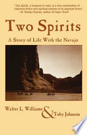 Two spirits : a story of life with the Navajo /