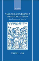 Pilgrimage and narrative in the French Renaissance : the undiscovered country /
