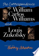 The correspondence of William Carlos Williams & Louis Zukofsky /