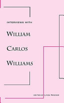 Interviews with William Carlos Williams : "speaking straight head" /