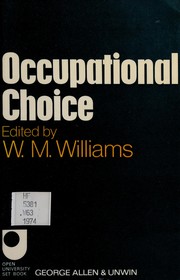 Occupational choice : a selection of papers from the "Sociological review" /