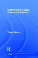 Rethinking the Black Freedom Movement /