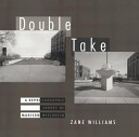 Double take : a rephotographic survey of Madison, Wisconsin /