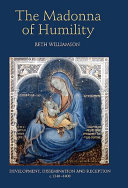 The Madonna of Humility : development, dissemination & reception, c.1340-1400 /
