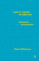 Kant's theory of emotion : emotional universalism /