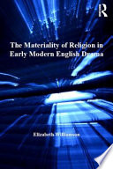 The materiality of religion in early modern English drama /