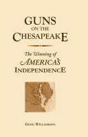 Guns on the Chesapeake : the winning of America's independence /