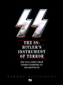 The SS : Hitler's instrument of terror /