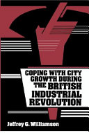 Coping with city growth during the British Industrial Revolution /