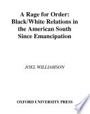 A rage for order : Black/White relations in the American South since emancipation /