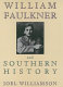 William Faulkner and southern history /