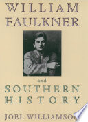 William Faulkner and southern history /