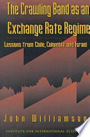 The crawling band as an exchange-rate regime : lessons from Chile, Colombia, and Israel /