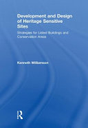 Development and design of heritage sensitive sites : strategies for listed buildings and conservation areas /