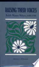 Raising their voices : British women writers, 1650-1750 /