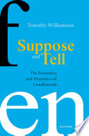 Suppose and tell : the semantics and heuristics of conditionals /