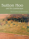 Sutton Hoo and its landscape : the context of monuments /