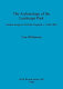 The archaeology of the landscape park : garden design in Norfolk, England, c. 1680-1840 /