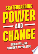 Skateboarding, Power and Change /