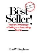 The best seller! : the new psychology of selling and persuading people /