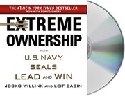 Extreme ownership : how the U.S. Navy SEALs lead and win /