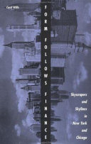 Form follows finance : skyscrapers and skylines in New York and Chicago /