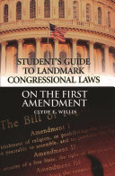 Student's guide to landmark congressional laws on the First Amendment /