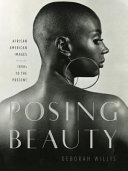 Posing beauty : African American images from the 1890s to the present /