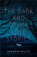 The dark and other love stories /