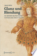 Glanz und Blendung : Zur Ästhetik des Heroischen im Drama des Siècle classique /