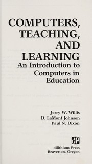 Computers, teaching, and learning : an introduction to computers in education /