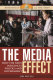 The media effect : how the news influences politics and government /