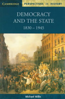 Democracy and the state, 1830-1945 /