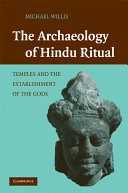 The archaeology of Hindu ritual : temples and the establishment of the gods /