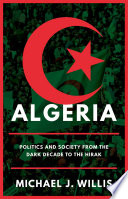 Algeria : politics and society from the dark decade to the hirak /