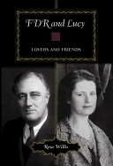 FDR and Lucy : lovers and friends /