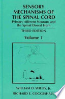 Sensory mechanisms of the spinal cord /