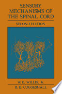 Sensory mechanisms of the spinal cord /