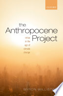 The Anthropocene Project : virtue in the age of climate change /