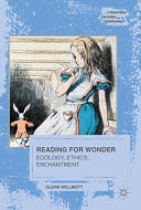 Reading for wonder : ecology, ethics, enchantment /
